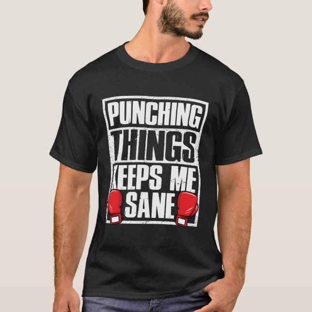 T-shirt Punching Things Me Maintient Sane Drôle Boxing Lov (Devant)