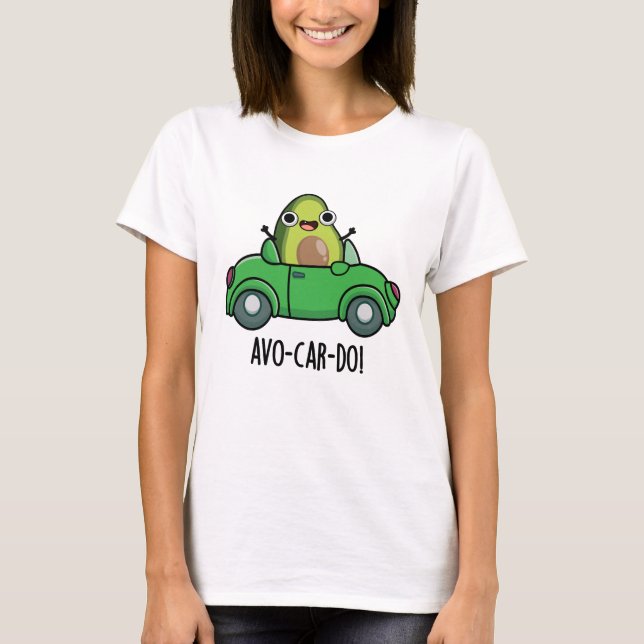 T-shirt Puns Avo-car-do Drôle Avocado (Devant)