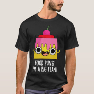 T-shirt Puns De Nourriture Je Suis Un Gros Flan Drôle Pun 