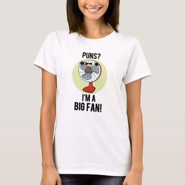 T-shirt Puns Je suis un grand fan amusant Fan électrique a (Devant)