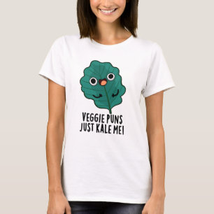 T-shirt Puns Veggie Juste Kale Me Drôle Pun De Nourriture