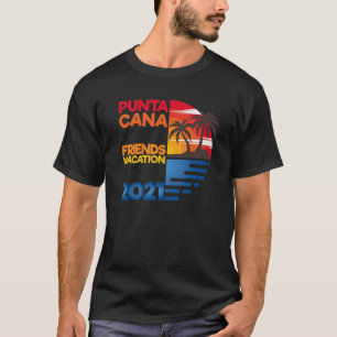 T-shirt Punta Cana Friends Vacation 2021 Matching Group De