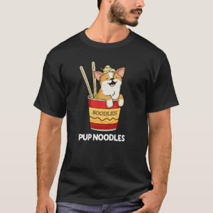 T-shirt Pup Noodles Funny Cup Noodles Pun Dark BG