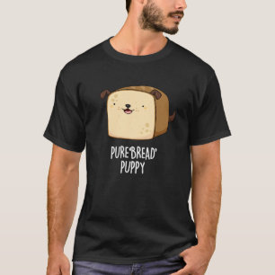 T-shirt Pur Pain Chiot Funny Pain Pain Pain Pun Dark BG