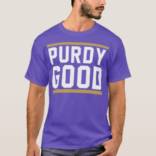 T-shirt Purdy Good Brock Purdy