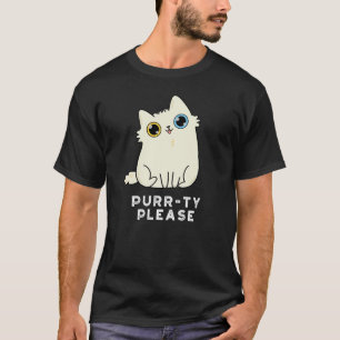 T-shirt Purr ty S'Il Vous Plaît Funny Kitty Chat Pun Dark 