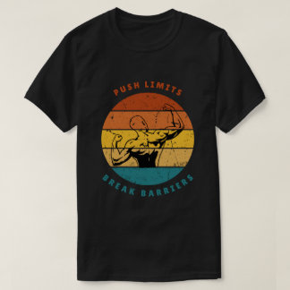 T-shirt Push Limits Break Barriers Gym Design