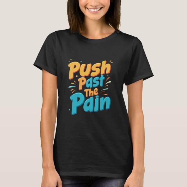 T-shirt Push Past the Pain (Devant)