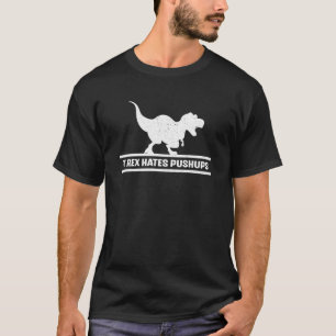 T-shirt Pushups T-Rex Hates