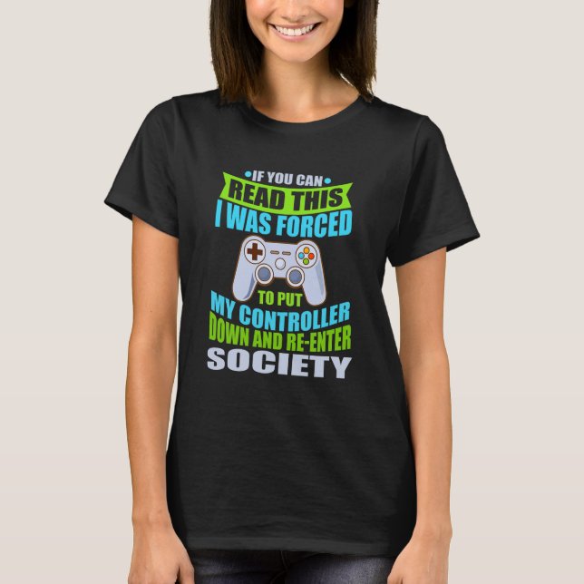 T-shirt Put Controller Down Re-enter Society Funny Gamer P (Devant)