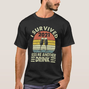 T-shirt QEzX I 2021 Survived Pass Me Another Drink Retro H