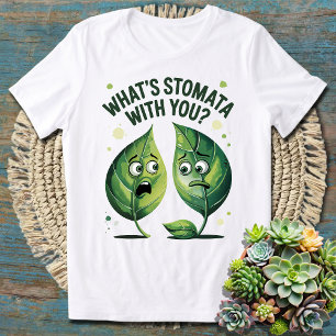 T-shirt Qu’est-ce que Stomata With You ? Biologie amusante
