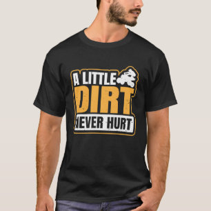 T-shirt Quad ATV Quatre Roues Un Peu Dirt Jamais Mal