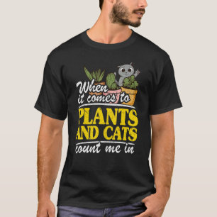 T-shirt Quand il s'agit de plantes et de chats, comptez su