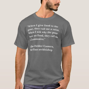 T-shirt "Quand je donne la nourriture au pauvre…