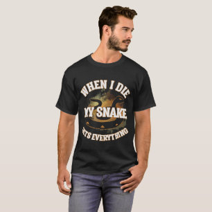 T-shirt Quand je meurs mon serpent obtient à tout l'animal