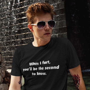 T-shirt Quand je pète vous serez le deuxième à savoir
