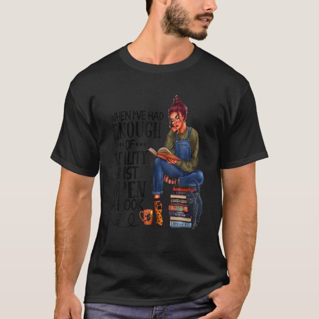 T-shirt Quand j'en ai assez de la réalité, j'ouvre un livr (Devant)