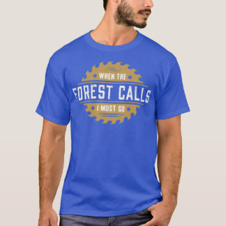 T-shirt Quand la forêt appelle, je dois aller 1
