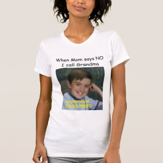 T-shirt Quand la maman dit NON, j'appelle la grand-maman