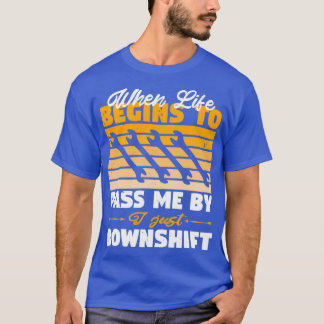 T-shirt Quand La Vie Commence À Me Passer Par Je Ne Fais Q