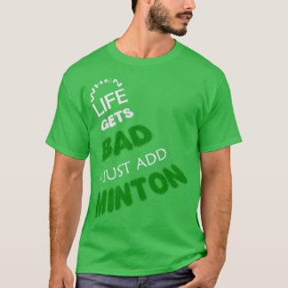 T-shirt Quand la vie devient mauvaise, j'ajoute juste mint