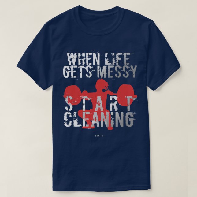 T-shirt Quand la vie devient Messy Commencer le nettoyage  (Design devant)