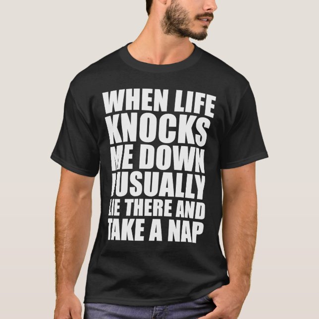 T-SHIRT QUAND LA VIE ME CONNAÎT, JE VIENS HABITUELLEMENT L (Devant)
