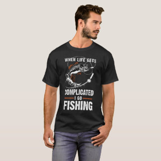 T-shirt Quand la vie m'obtient compliqué allez pêcher le