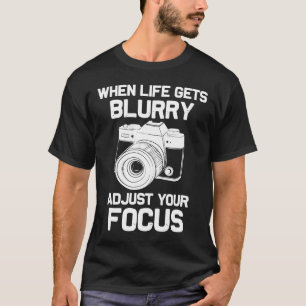 T-shirt Quand La Vie S'Éteint De Blurry Réglez Votre Camér