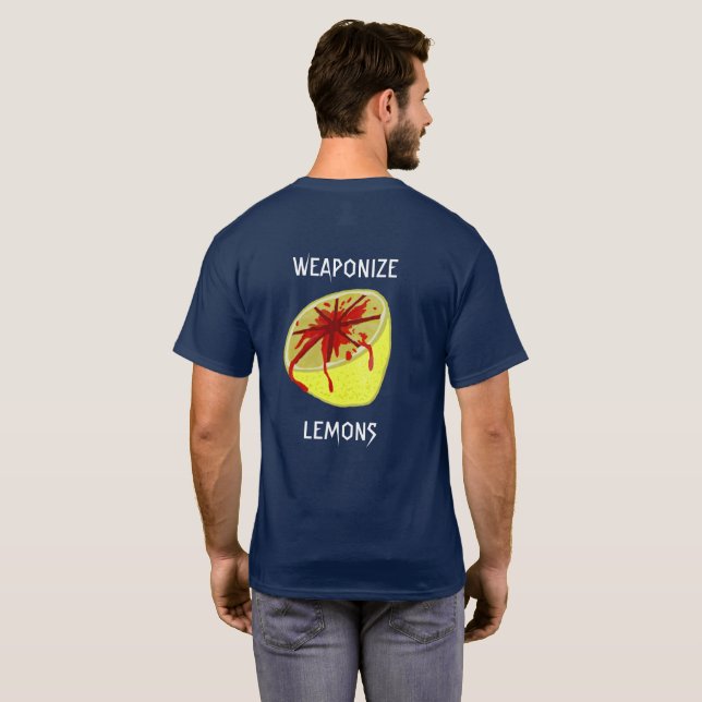 T-shirt Quand la vie vous donne des citrons, arme-les (Dos entier)