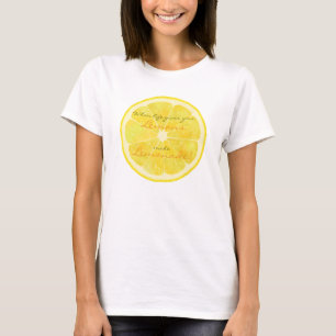 T-shirt Quand la vie vous donne des citrons, faites la