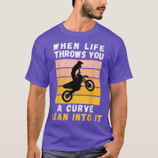 T-shirt Quand La Vie Vous Jette Une Courbe Lean Dans Elle 