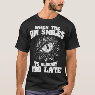 T-shirt Quand le DM sourit drôle Dungeon Eye RPG Dice Dra