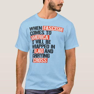 T-SHIRT QUAND LE FASCISME ARRIVE À L'AMÉRIQUE