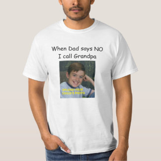 T-shirt Quand le papa dit NON, j'appelle le grand-papa