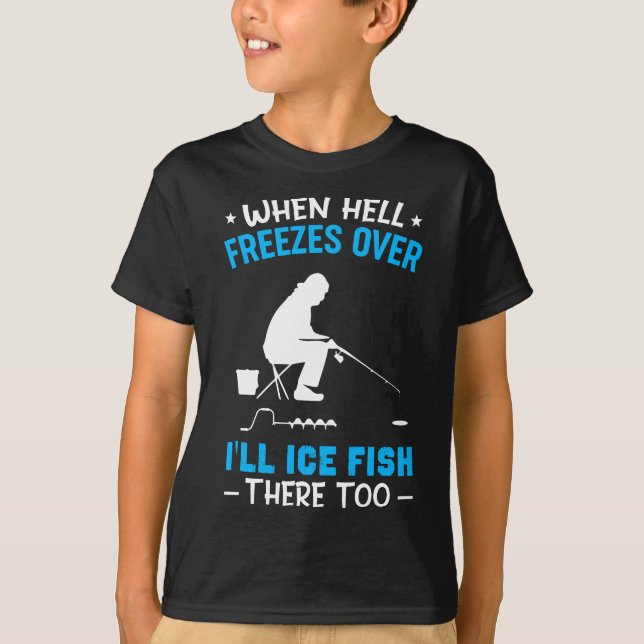 T-shirt Quand l'enfer gèle, je vais pêcher là-bas trop drô (Devant)