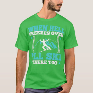 T-shirt Quand l'enfer gèle sur Ill ski là aussi