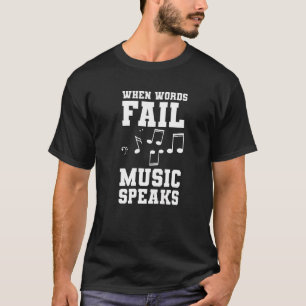 T-shirt Quand Les Mots Fail Music Parle Pour Un Musicien 1