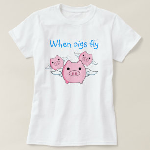T-shirt Quand les porcs volent
