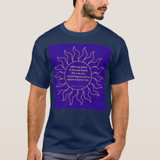 T-shirt Quand nous nous efforçons de devenir meilleurs