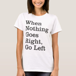 T-shirt Quand rien ne va juste… longtemps gainez la
