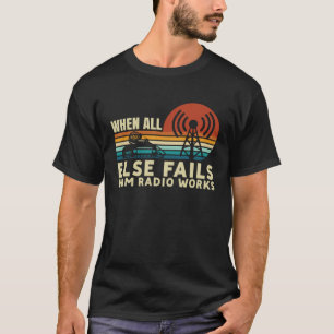 T-shirt Quand tout le reste échoue Ham Radio fonctionne Am
