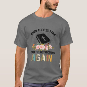 T-shirt Quand Tout Le Reste Ne Lit Pas Les Instructions À 