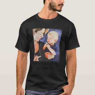 T-shirt Quand Vous Éclairez, Il Le Fait Si Vous Fumez Votr