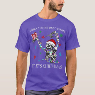 T-shirt Quand vous êtes mort à l'intérieur mais c'est Noël