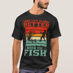 T-shirt Quand vous pêchez la ligne de pêcheur