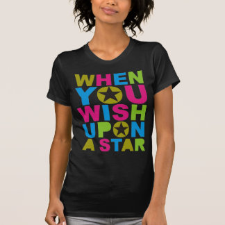 T-shirt Quand vous souhaitez sur une étoile