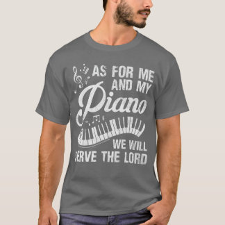 T-shirt Quant à moi et mon piano, nous servirons le Seigne