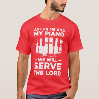 T-shirt Quant à moi et mon piano, nous servirons le Seigne
